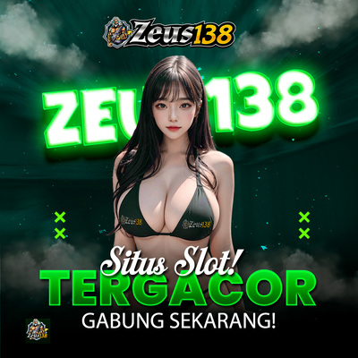 Zeus138 - Link Situs Slot Tergacor Pilihan No.1 Pecinta Slot Online Indonesia